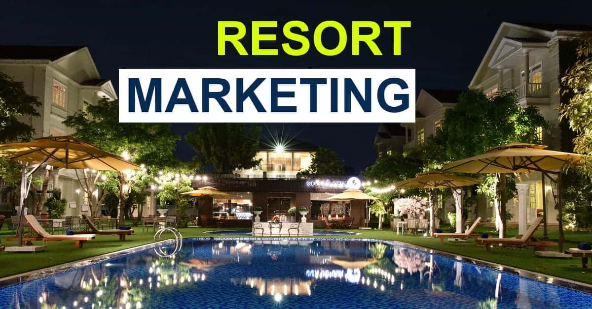Chiến Lược Marketing Cho Resort Giúp đột Phá Doanh Thu